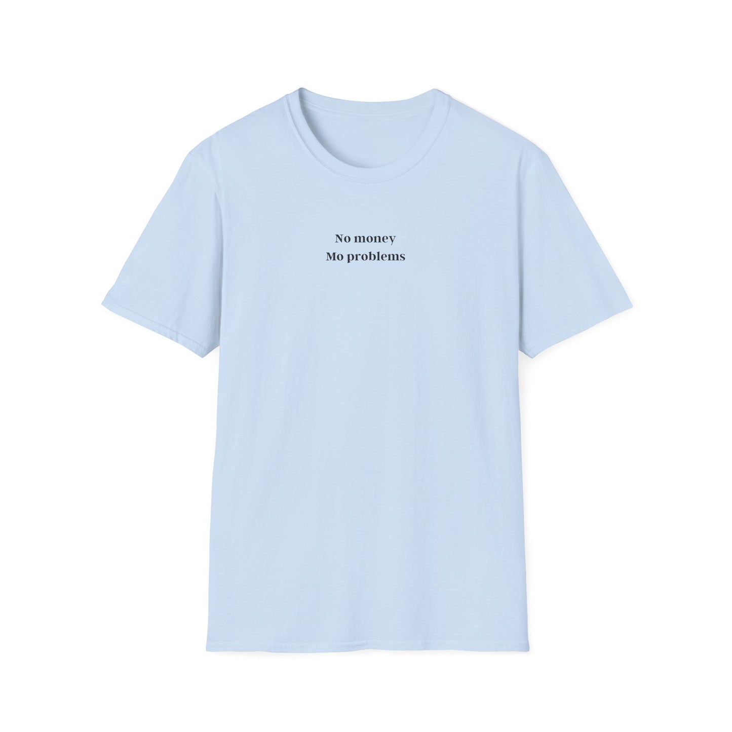 No Money, Mo Problems - tee