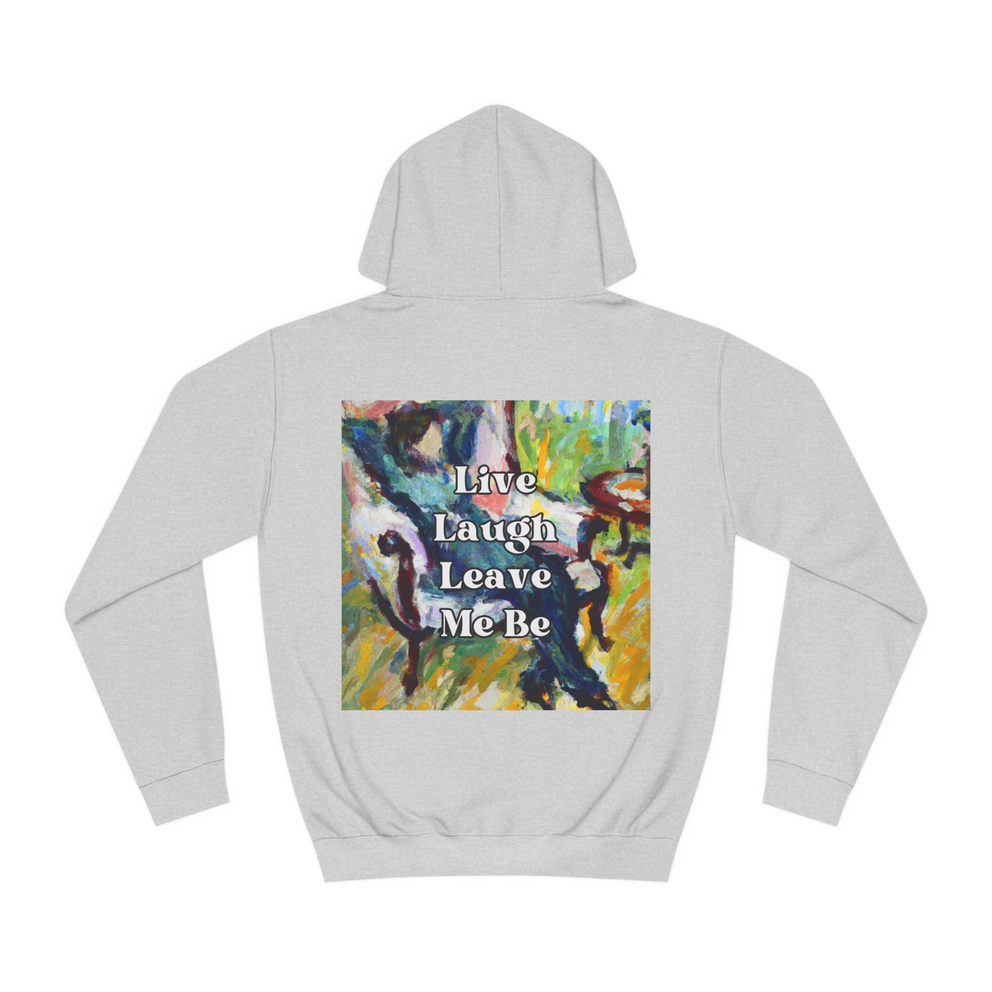 Live, Laugh, Leave Me Be - hoodie x Sarah Words Collection