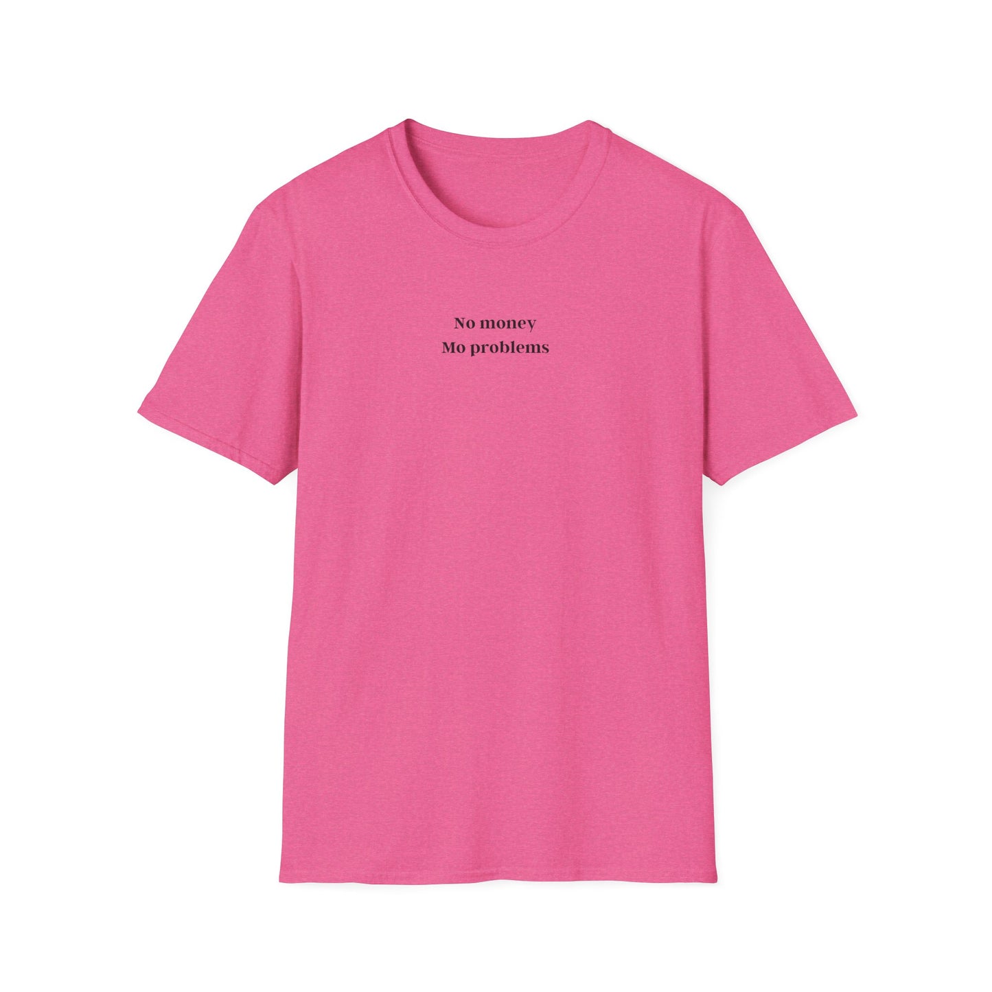No Money, Mo Problems - tee