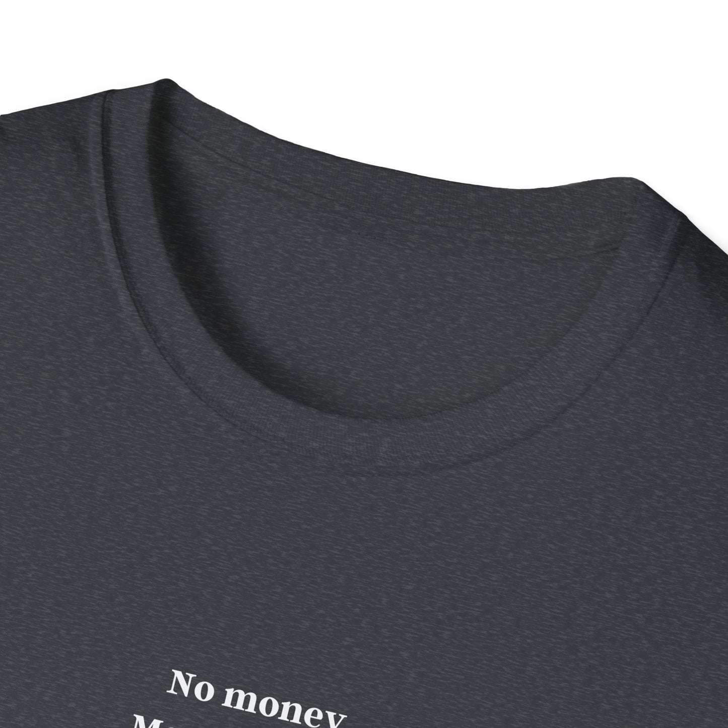 No Money, Mo Problems - tee