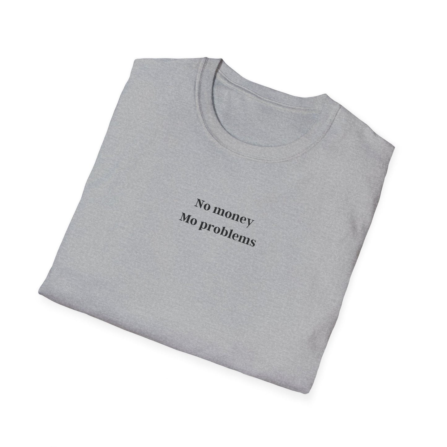 No Money, Mo Problems - tee