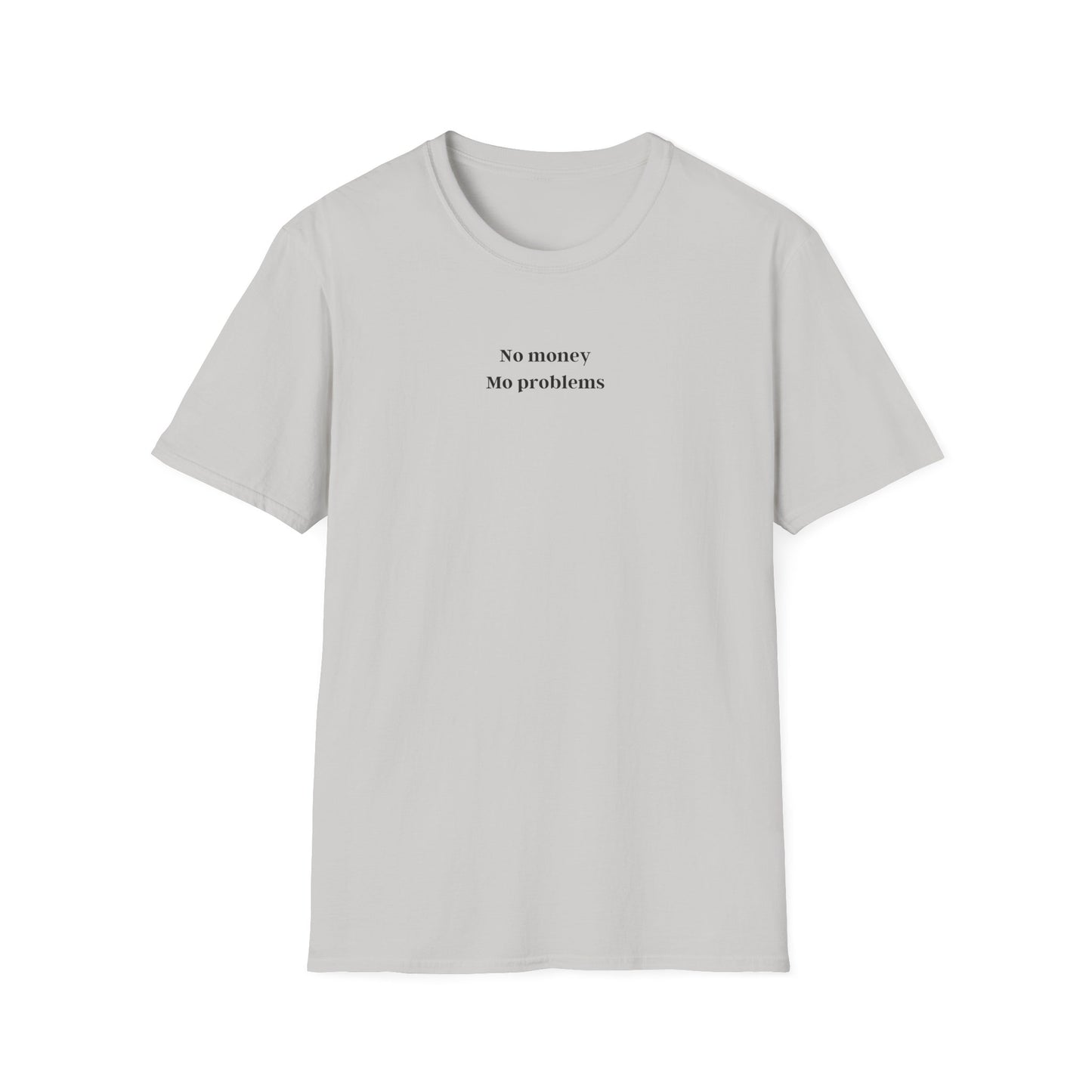 No Money, Mo Problems - tee
