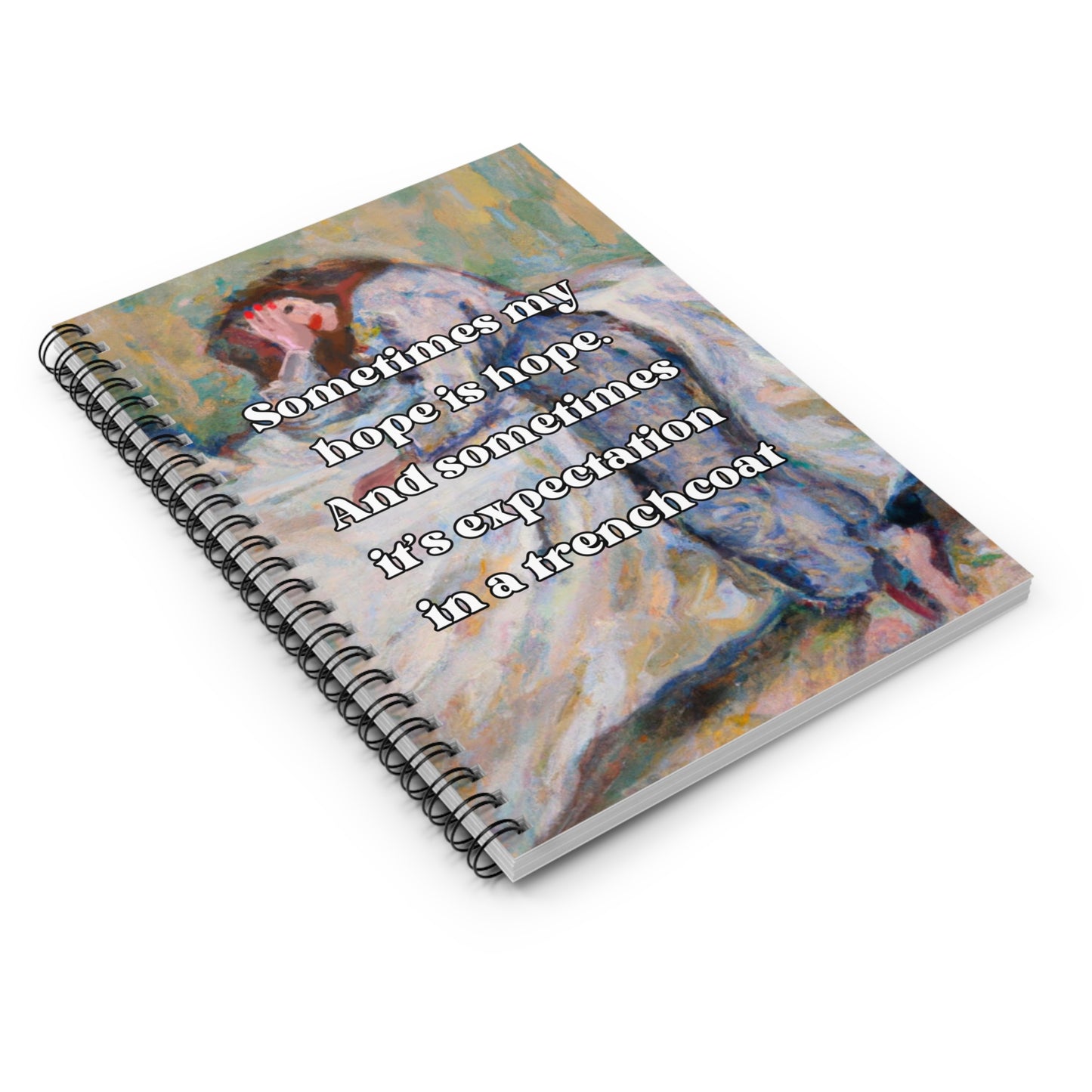 Sometimes My Hope is Hope. And Sometimes it's... - Ruled Line Notebook