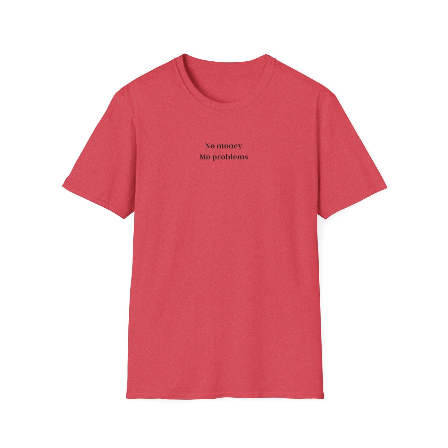 No Money, Mo Problems - tee