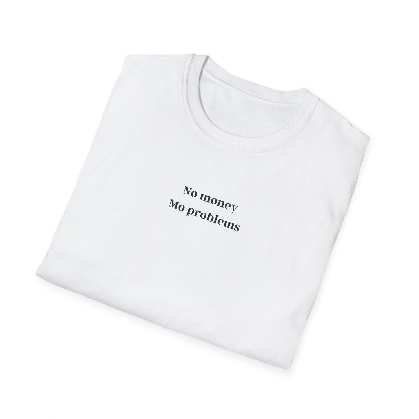 No Money, Mo Problems - tee