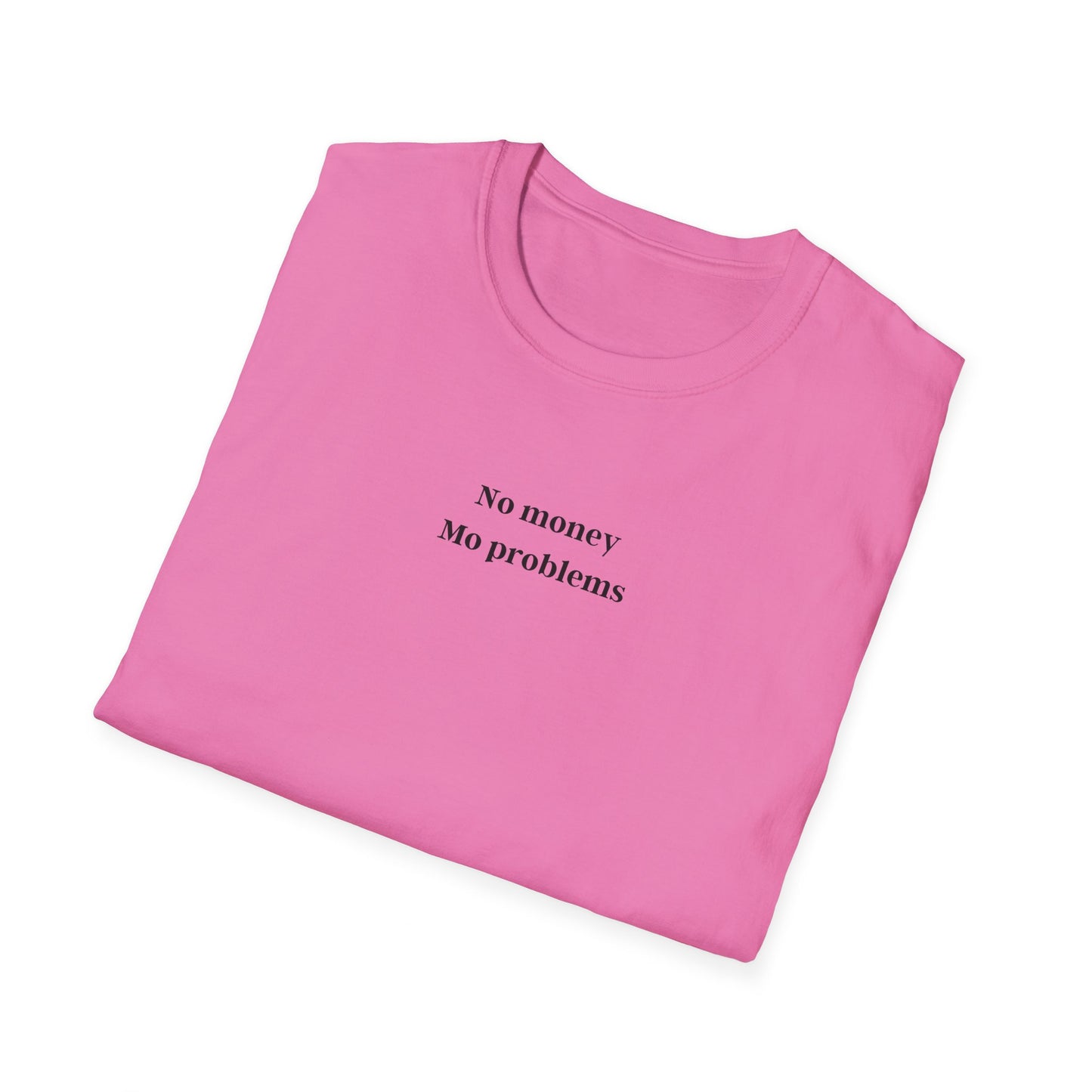 No Money, Mo Problems - tee