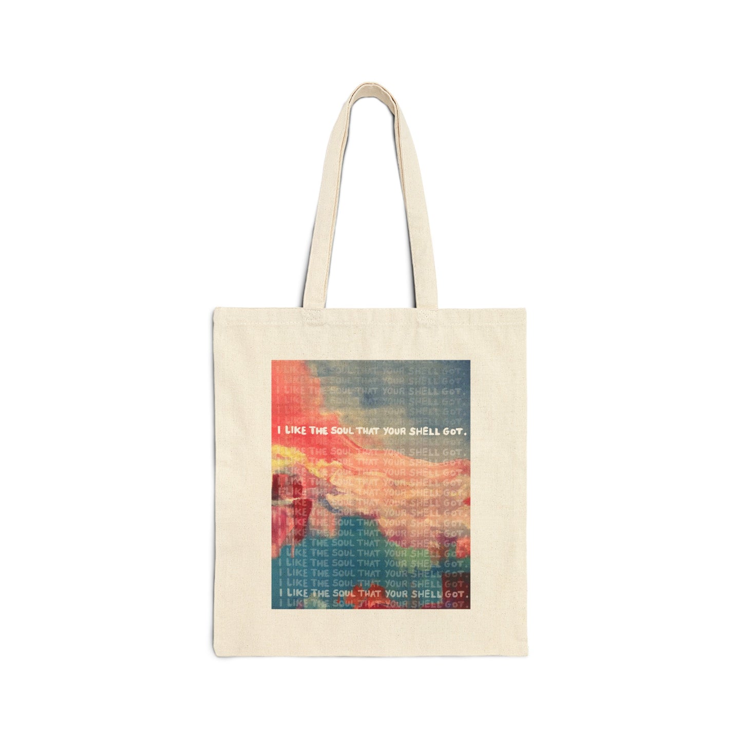 I Like The Soul That Your Shell Got - Tote Bag