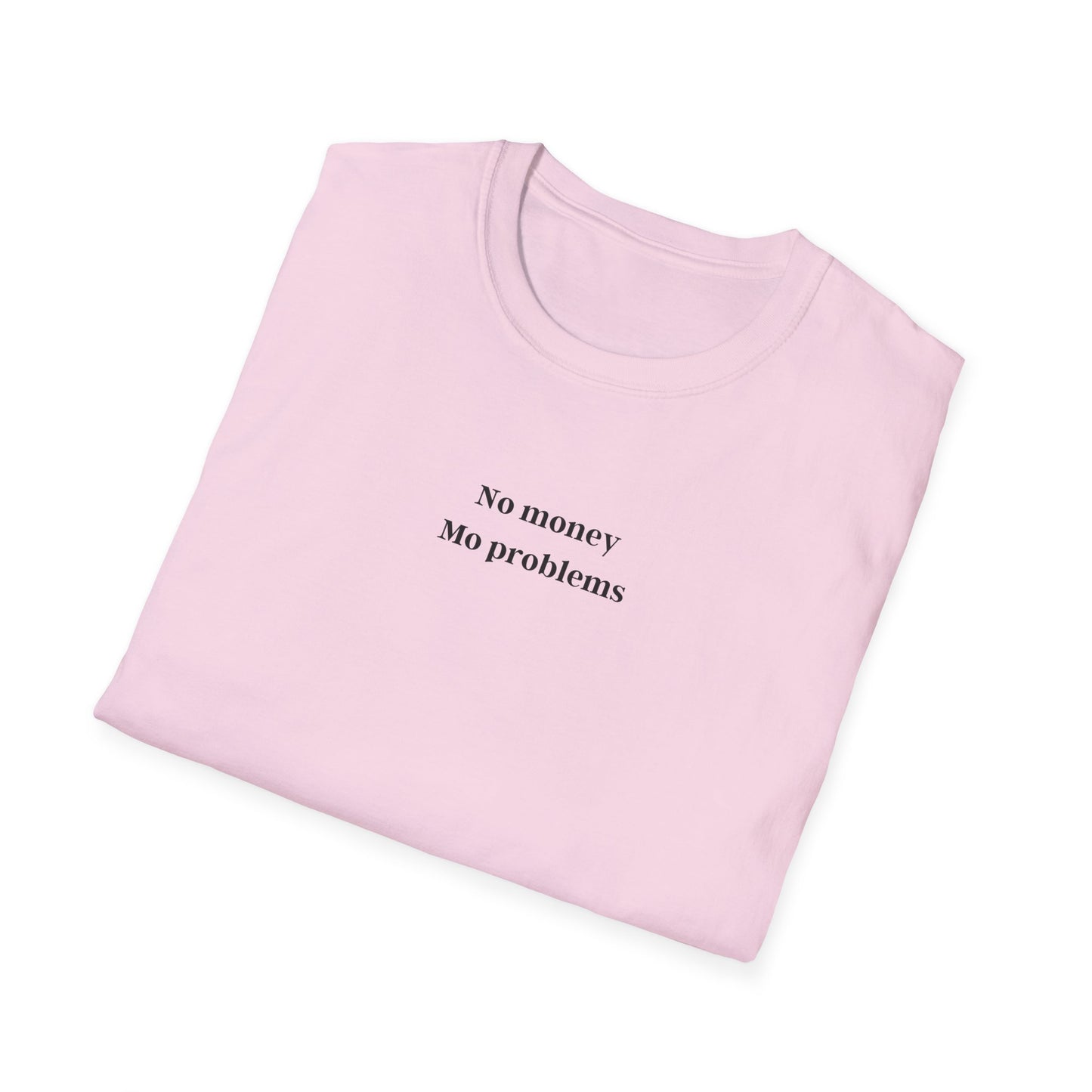 No Money, Mo Problems - tee
