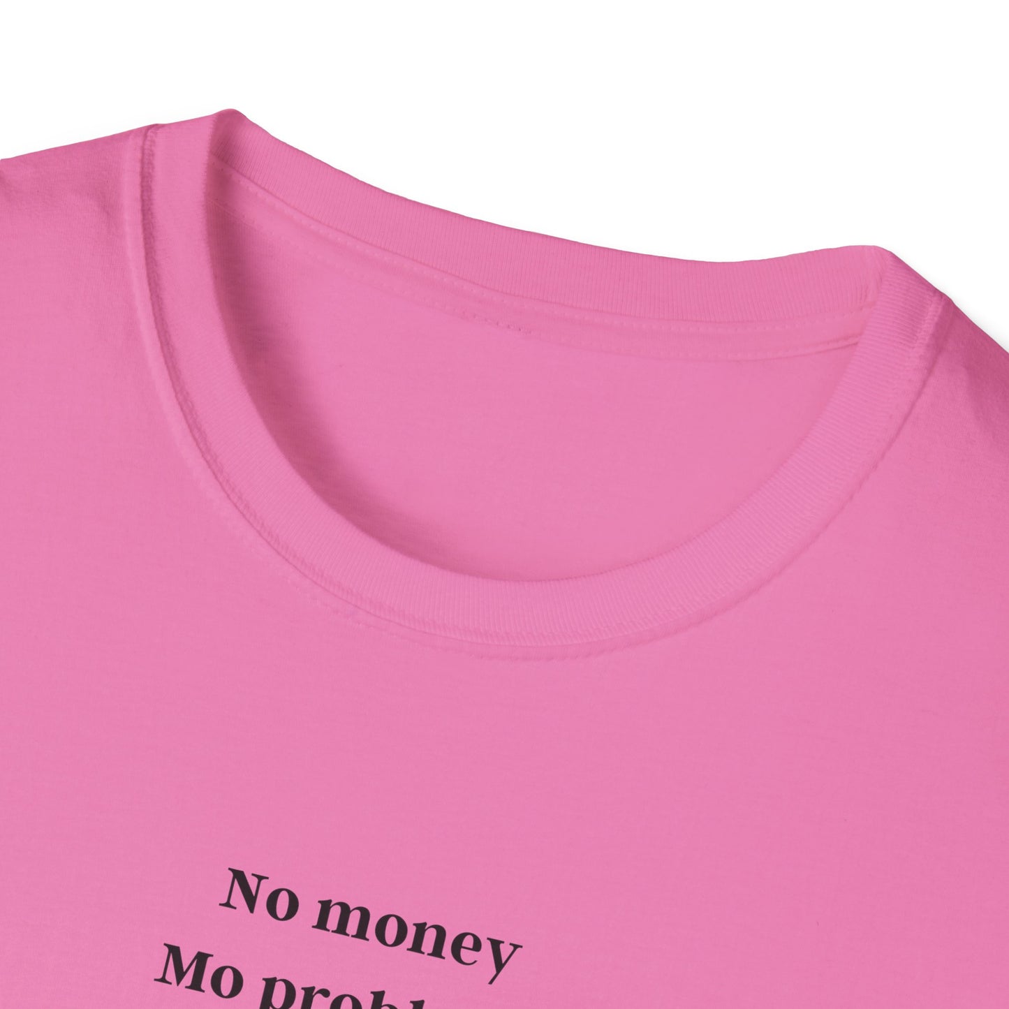 No Money, Mo Problems - tee