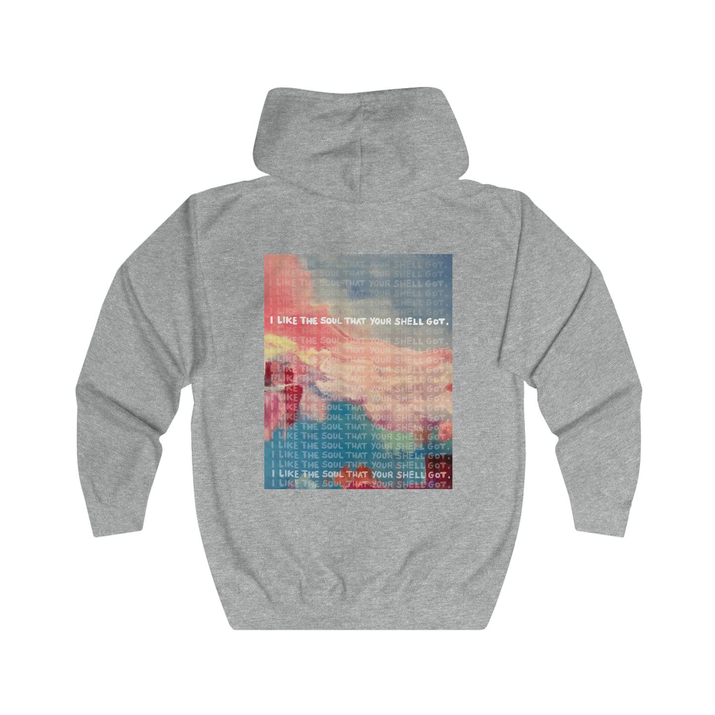 I Like The Soul That Your Shell Got - full zip hoodie x Sarah Words Collection
