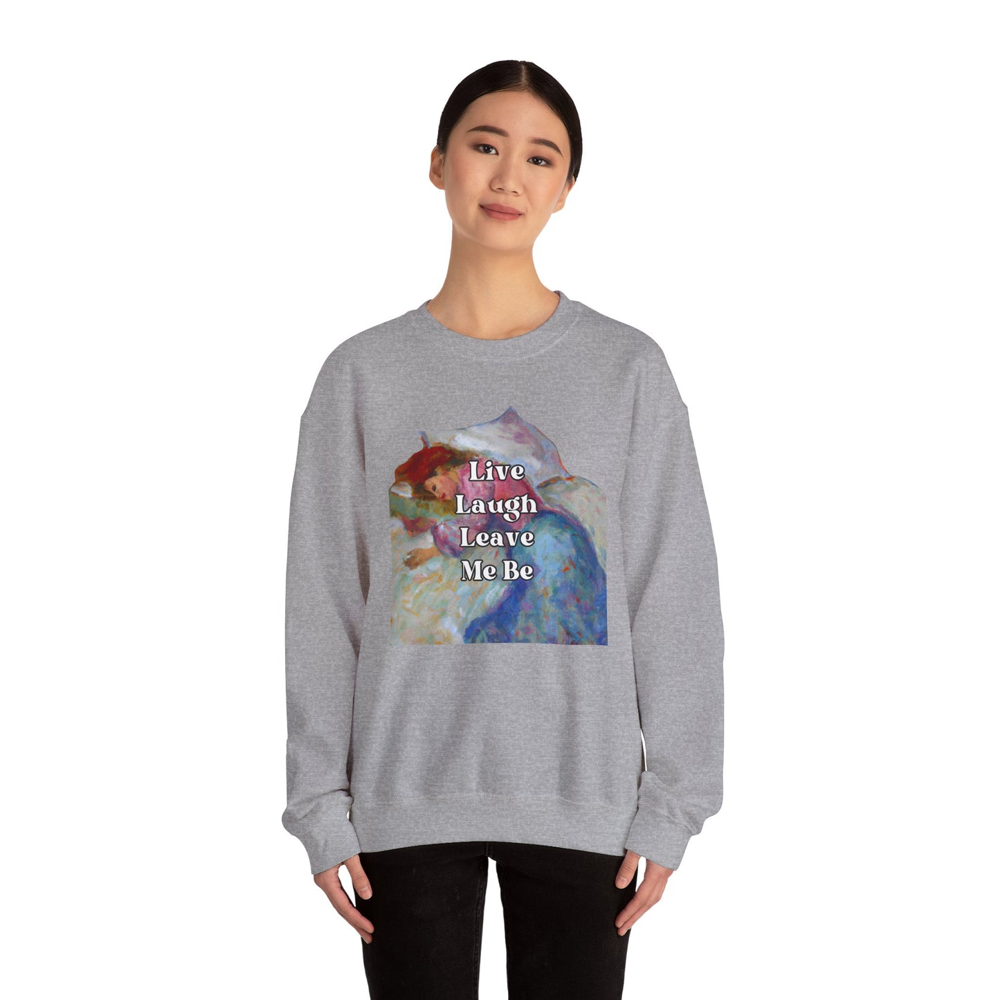 Live Laugh Leave Me Be - sweatshirt x Sarah Words Collection