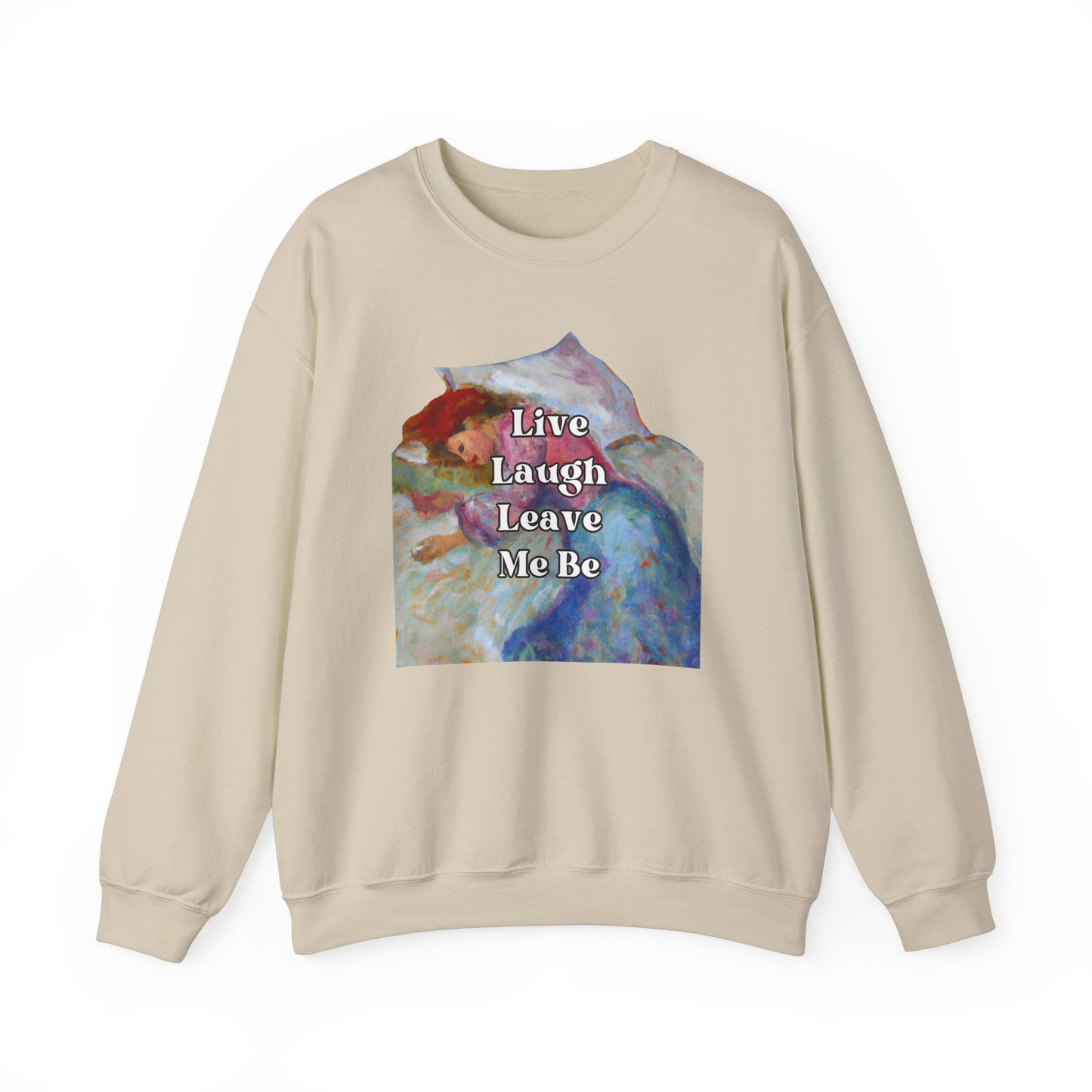 Live Laugh Leave Me Be - sweatshirt x Sarah Words Collection