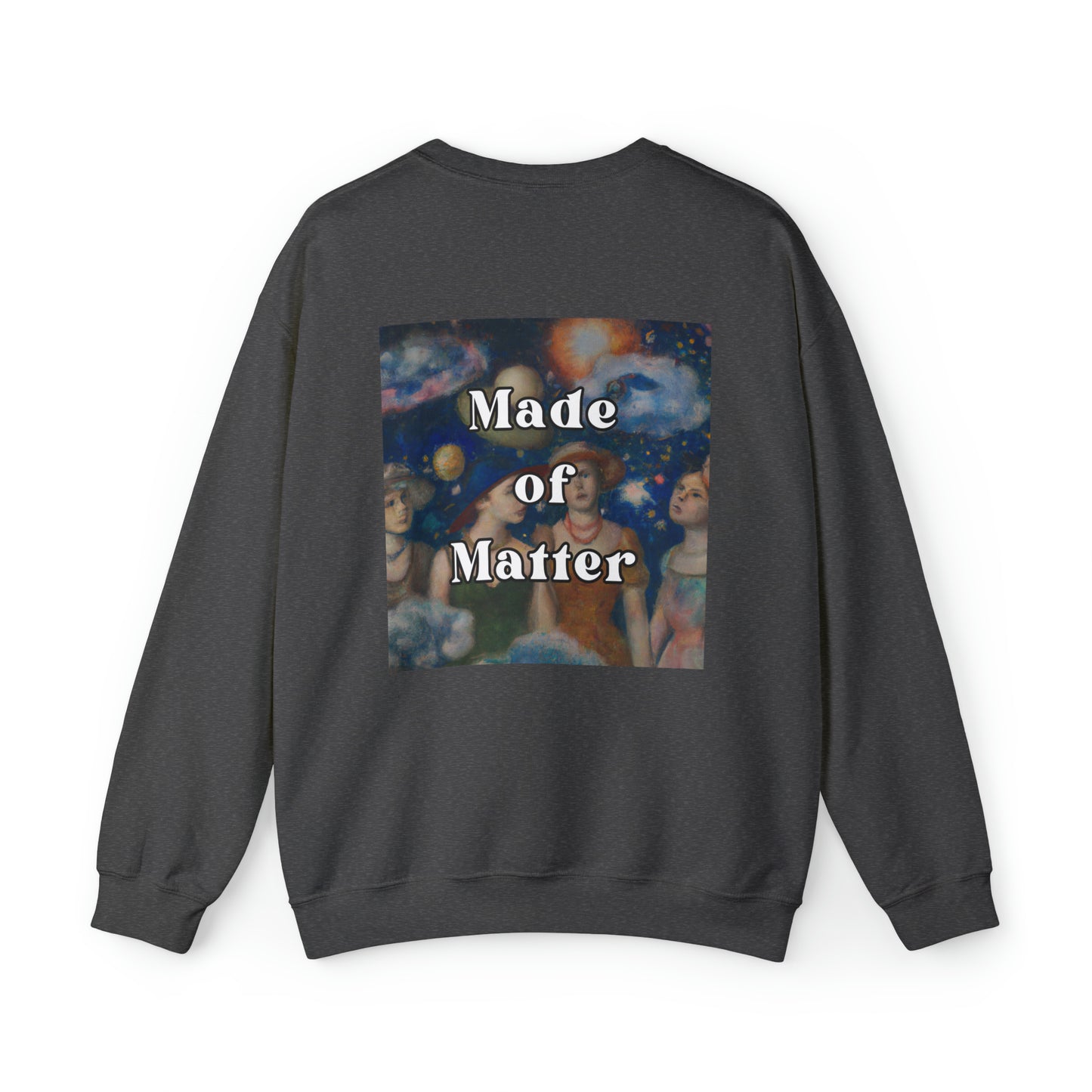 Made of Matter - sweatshirt