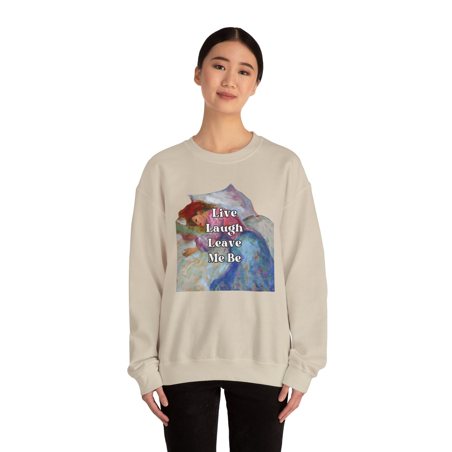 Live Laugh Leave Me Be - sweatshirt x Sarah Words Collection