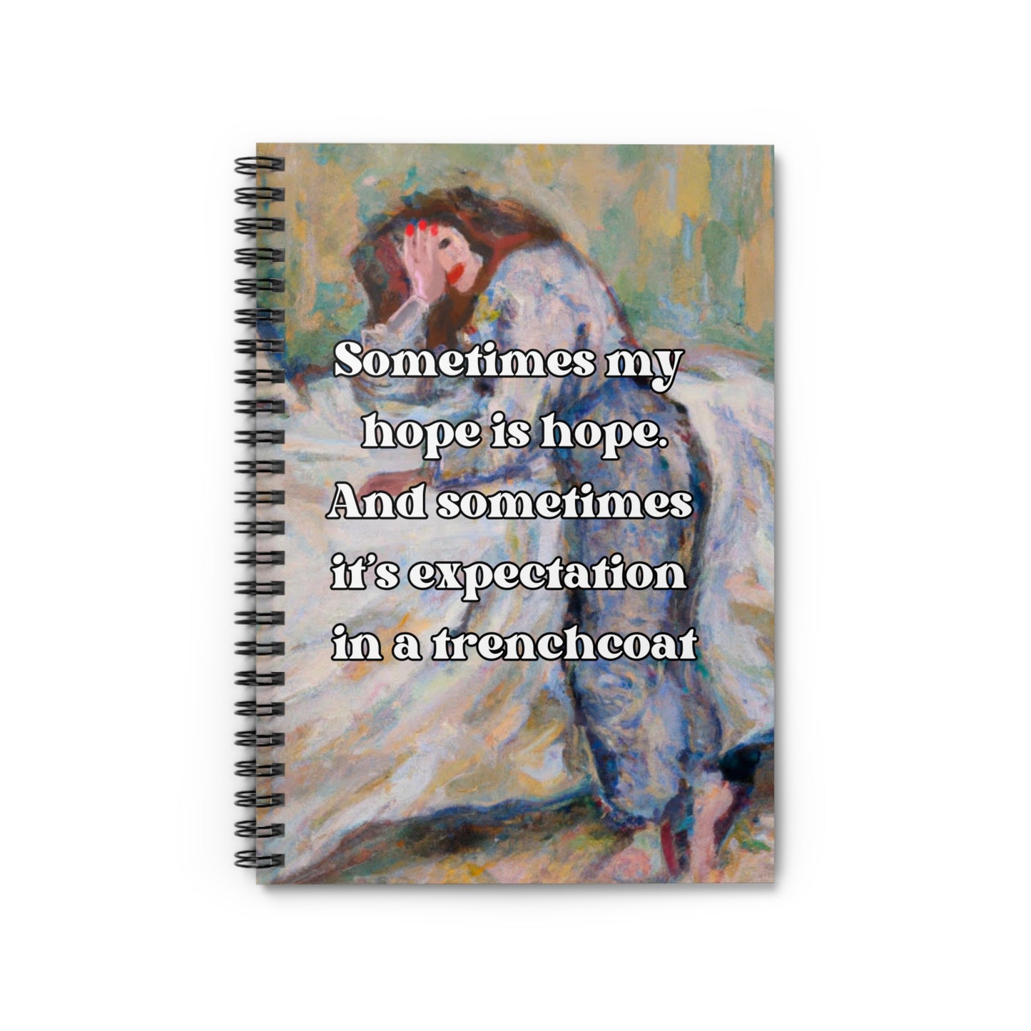 Sometimes My Hope is Hope. And Sometimes it's... - Ruled Line Notebook