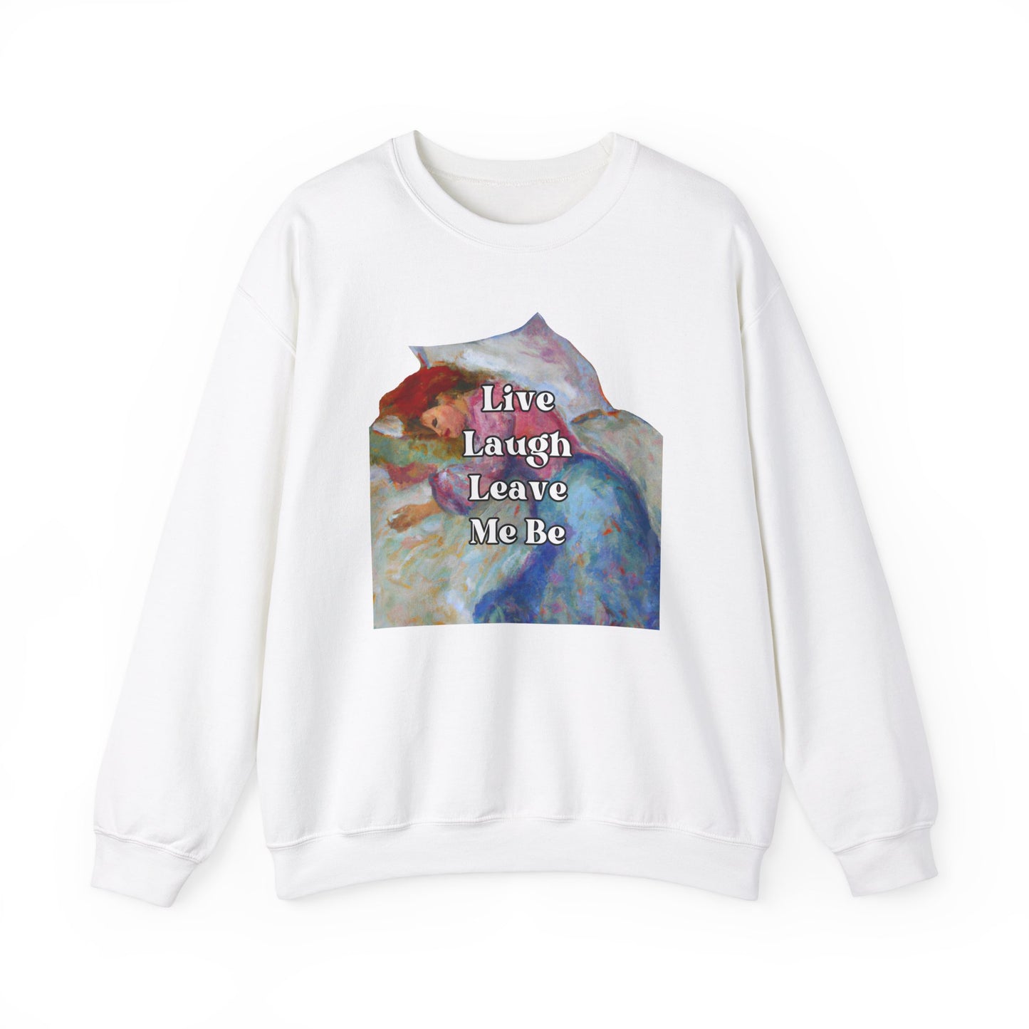 Live Laugh Leave Me Be - sweatshirt x Sarah Words Collection