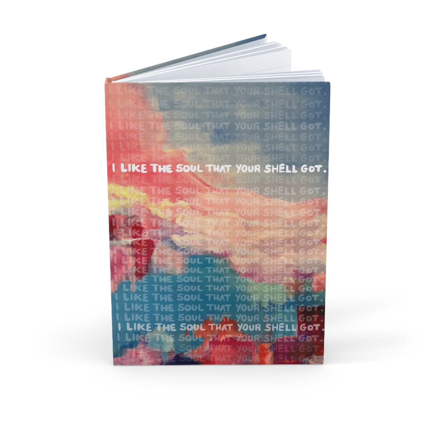 I Like The Soul That Your Shell Got - Hardback Notebook