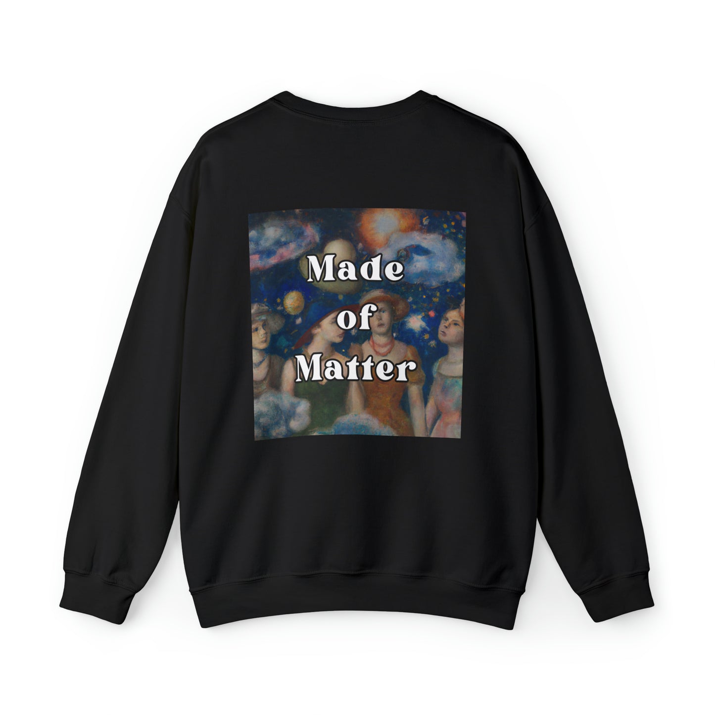 Made of Matter - sweatshirt