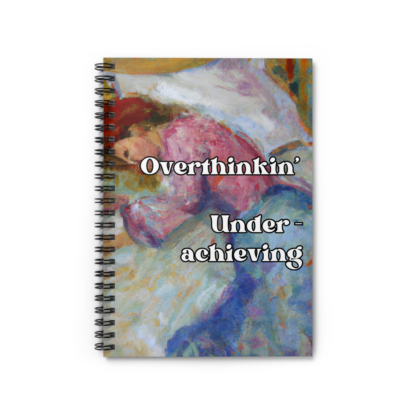 Overthinkin' Underachieving - Ruled Line Notebook