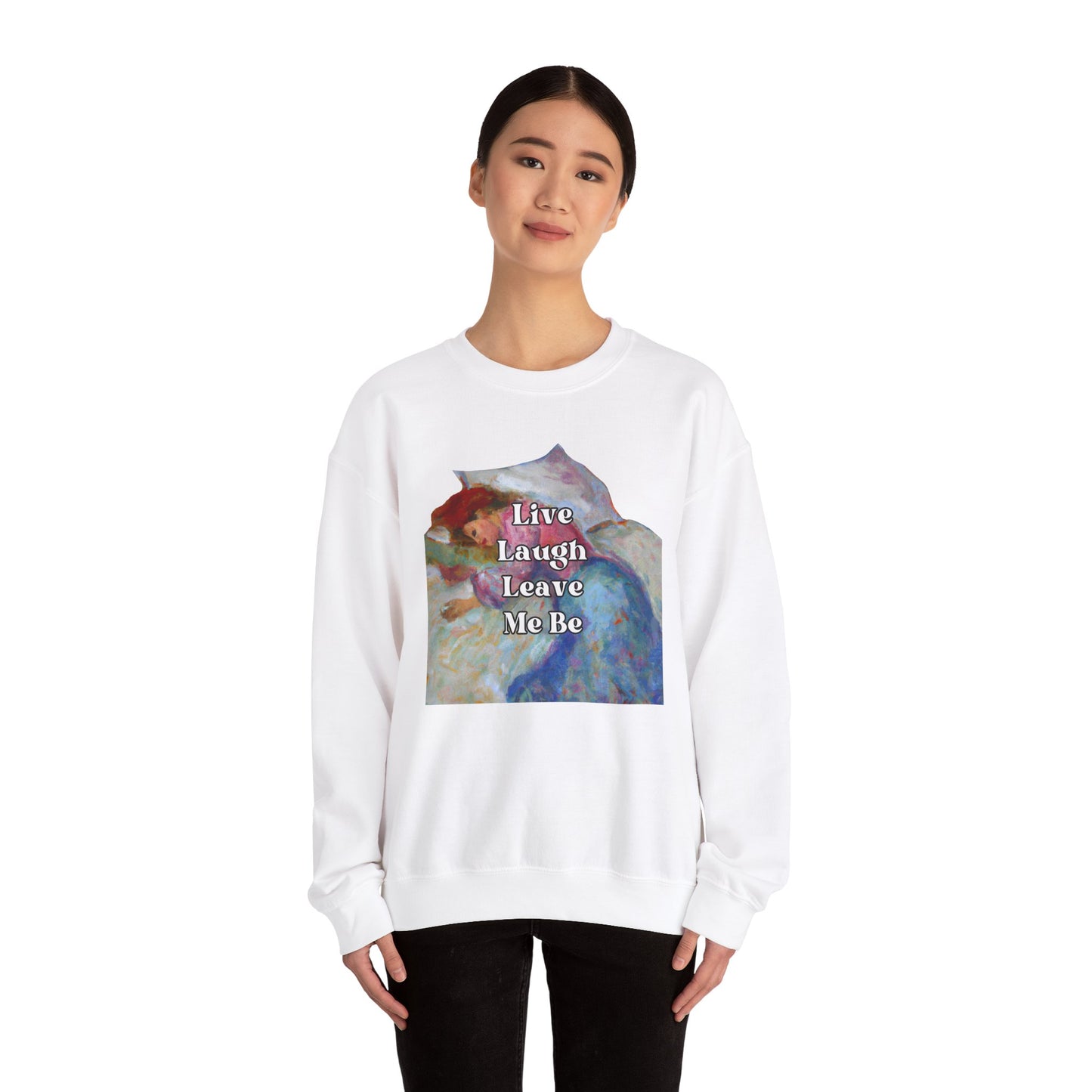 Live Laugh Leave Me Be - sweatshirt x Sarah Words Collection